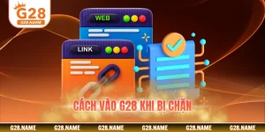 Cách Vào G28 Khi Bị Chặn Nhanh Chóng Chỉ Với 3 Mẹo Hay